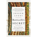 Botticelli's Secret: The Lost Drawings and the Rediscovery of the Renaissance - Paperback