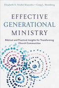 Effective Generational Ministry: Biblical and Practical Insights for Transforming Church Communities - Paperback