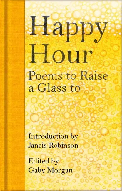 Happy Hour: Poems to Raise a Glass to - Hardcover