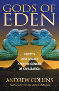 Gods of Eden: Egypt's Lost Legacy and the Genesis of Civilization - Paperback