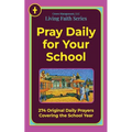 Pray Daily for Your School: 274 Original Daily Prayers Covering the School Year - Paperback