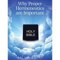 Why Proper Hermeneutics are Important - Hardcover
