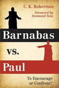 Barnabas vs. Paul: To Encourage or Confront? - Paperback