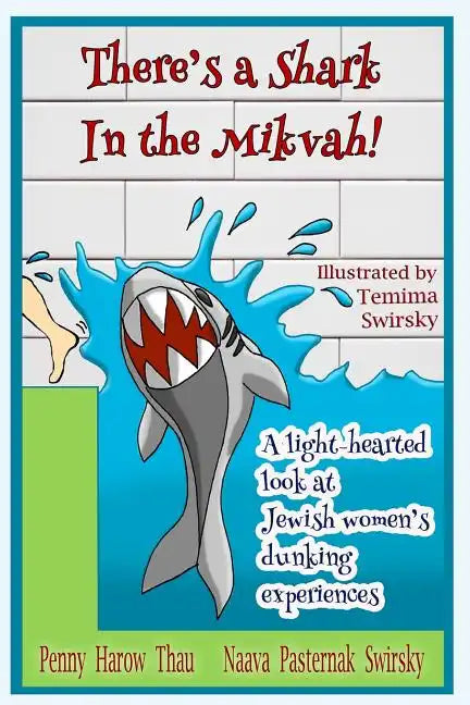 There's a Shark in the Mikvah!: A Light-Hearted Look at Jewish Women's Dunking Experiences - Paperback