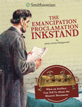 The Emancipation Proclamation Inkstand: What an Artifact Can Tell Us about the Historic Document - Paperback