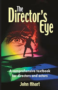 Director's Eye: A Comprehensive How-To Textbook for Directors and Actors - Paperback