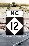 NC 12: Gateway to the Outer Banks - Paperback
