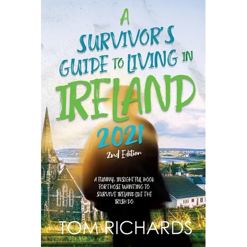 A Survivor's Guide to Living in Ireland 2021 - Paperback