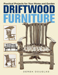 Driftwood Furniture: Practical Projects for Your Home and Garden - Paperback