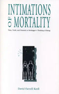 Intimations of Mortality: Time, Truth, and Finitude in Heidegger's Thinking of Being - Paperback