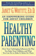 Healthy Parenting: An Empowering Guide for Adult Children - Paperback