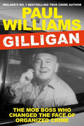 Gilligan: The Mob Boss Who Changed the Face of Organized Crime - Paperback