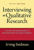 Interviewing as Qualitative Research: A Guide for Researchers in Education and the Social Sciences - Paperback