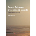 Proust Between Deleuze and Derrida: The Remains of Literature - Paperback