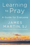 Learning to Pray: A Guide for Everyone - Hardcover