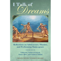 I Talk of Dreams: Reflections on Adolescence, Theatre, and Performing Shakespeare - Paperback