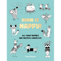 Draw It Happy!: 100+ Funny Animals and Fantastic Characters - Paperback