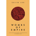Wombs of Empire: Population Discourses and Biopolitics in Modern Japan - Paperback