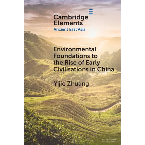Environmental Foundations to the Rise of Early Civilisations in China - Paperback