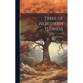 Trees of Northern Florida - Hardcover