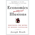 Economics Without Illusions: Debunking the Myths of Modern Capitalism - Paperback