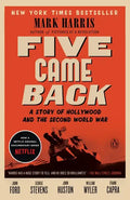 Five Came Back: A Story of Hollywood and the Second World War - Paperback