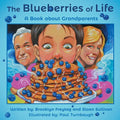 The Blueberries of Life: A Book about Grandparents - Paperback
