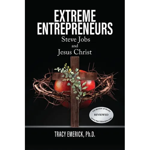 Extreme Entrepreneurs: Steve Jobs and Jesus Christ - Paperback