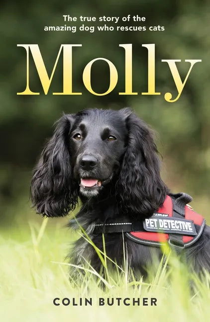 Molly: The True Story of the Amazing Dog Who Rescues Cats - Paperback