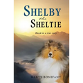 Shelby the Sheltie - "Based on a True Story" - Paperback