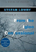 From the Igloo Confessional: A Novel of Poetry - Hardcover