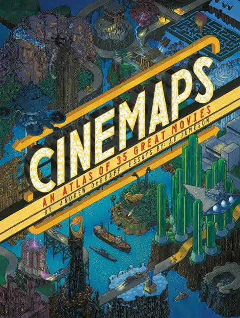 Cinemaps: An Atlas of 35 Great Movies - Hardcover