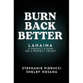 Burn Back Better - Lahaina: A perfect storm or a perfect crime? - Paperback