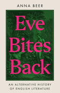 Eve Bites Back: An Alternative History of English Literature - Hardcover