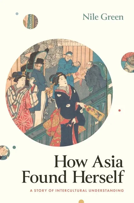How Asia Found Herself: A Story of Intercultural Understanding - Hardcover