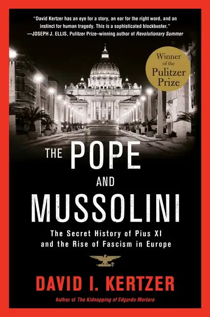The Pope and Mussolini: The Secret History of Pius XI and the Rise of Fascism in Europe - Paperback