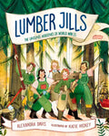 Lumber Jills: The Unsung Heroines of World War II - Hardcover