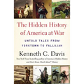 Hidden History of America at War: Untold Tales from Yorktown to Fallujah - Paperback