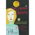 Two Moons of Merth: A Mythic Tale of the Royal Karda Family - Paperback