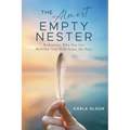 The Almost Empty Nester: Rediscover Who You Are BEFORE Your Kids Leave the Nest - Paperback