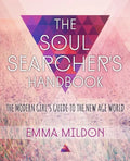 The Soul Searcher's Handbook: A Modern Girl's Guide to the New Age World - Paperback