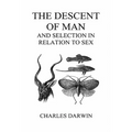 The Descent of Man and Selection in Relation to Sex (Volumes I and II, Hardback) - Hardcover