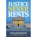 Justice Never Rests: A U.S. Attorney's Battle Against Murderers, Drug Lords, Mob Kingpins & Cults - Paperback