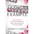 Prime Example: The True Story of the Case That Saved Alternative Medicine in New York State - Paperback