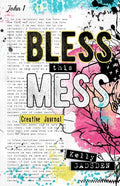 Bless This Mess - Creative Journal: Interactive Art Journal for Christians to be creative and crafty in your bible studies as you write, rip, paint, d - Paperback