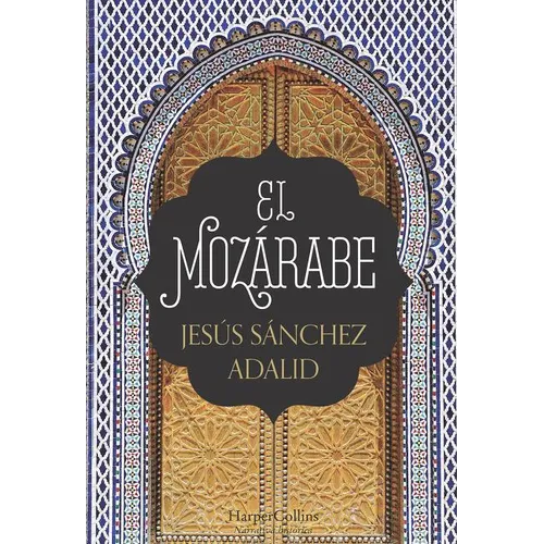 El Mozárabe (the Mozarabic - Spanish Edition) - Paperback