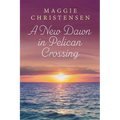 A New Dawn in Pelican Crossing - Paperback