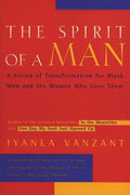 The Spirit of a Man: A Vision of Transformation for Black Men and the Women Who Love Them - Paperback