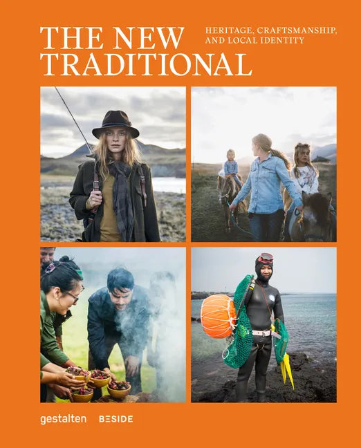 The New Traditional: Heritage, Craftsmanship and Local Identity - Hardcover