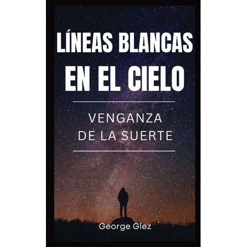 Lineas Blancas en el Cielo: Venganza de la Suerte - Paperback